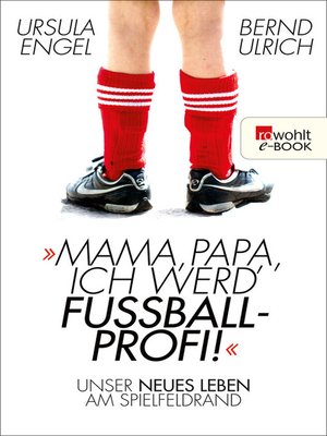 cover image of Mama, Papa, ich werd' Fußballprofi!